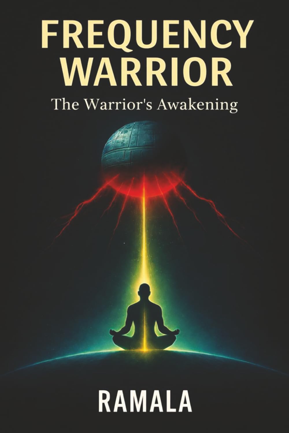 FREQUENCY WARRIOR: THE WARRIOR¨S AWAKENING (Inner Sovereignty Series)