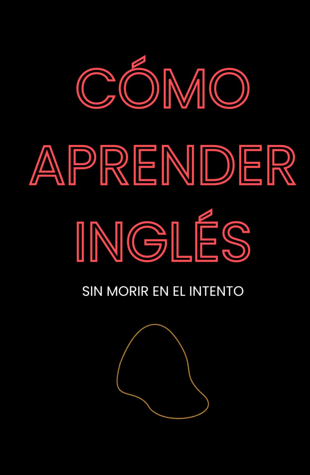 Cómo aprender inglés: sin morir en el intento