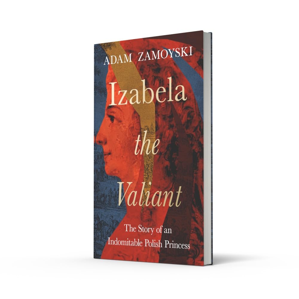 Izabela the Valiant: The Story of an Indomitable Polish Princess