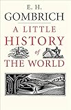 Gombrich, E: Little History of the World