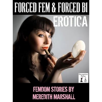 Forced Fem & Forced Bi Erotica: Femdom Stories