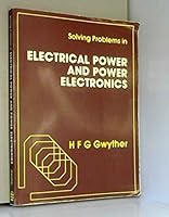 Solving Problems in Electrical Power and Power Electronics 0582286441 Book Cover