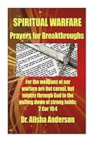 Spiritual Warfare: Prayers for Breakthroughs 1503374823 Book Cover