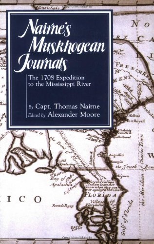 Nairne's Muskhogean Journals: The 1708 Expedition to the Mississippi River