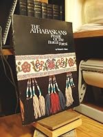 The Athabaskans: People Of The Boreal Forest 0931163099 Book Cover
