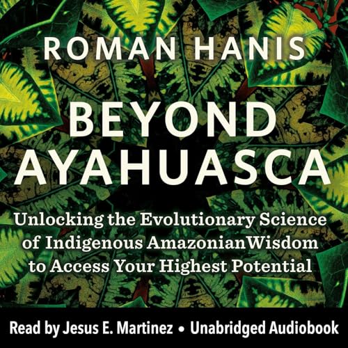 Roman Hanis - Beyond Ayahuasca episode artwork