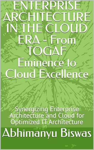 ENTERPRISE ARCHITECTURE IN THE CLOUD ERA - From TOGAF Eminence to...