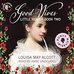 Alison Larkin Presents: Good Wives Audiolibro Por Louisa May Alcott arte de portada