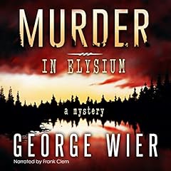 Murder in Elysium Audiolibro Por George Wier arte de portada