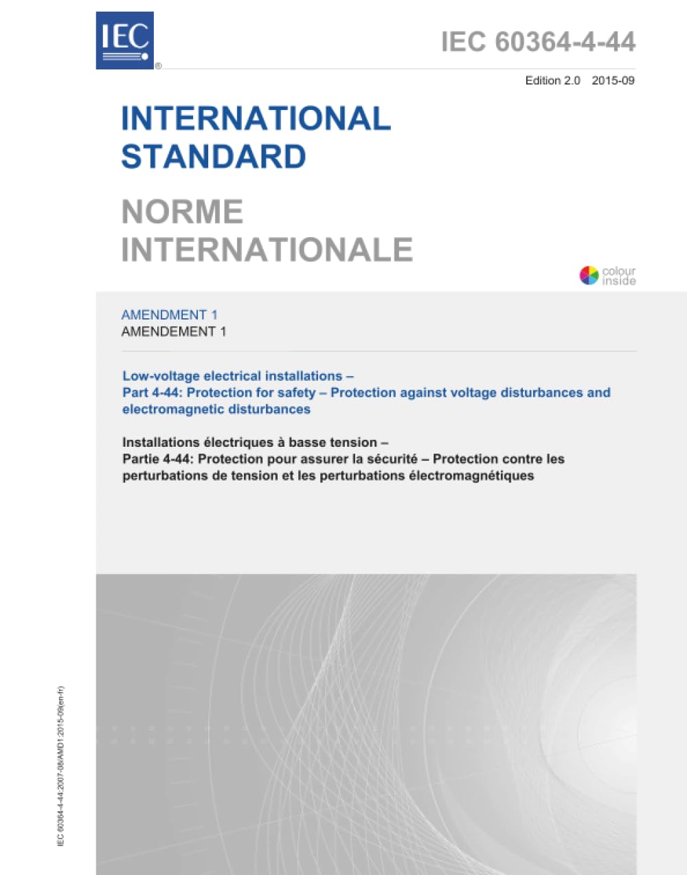 IEC 60364-4-44:2007/AMD1:2015, Emendamento 1 - Impianti elettrici a bassa tensione - Parte 4-44: Protezione per la sicurezza
