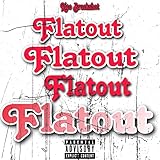 Flatout [Explicit]