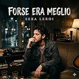  Forse era meglio