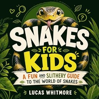Snakes for Kids: A Fun and Slithery Guide to the World of Snakes cover art