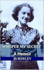 Whisper My Secret: A Memoir