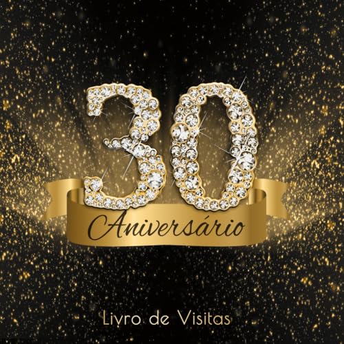 Livro de Visitas 30 Anos: Decoração Preto e Dourado Brilhante I Tema Luxo com Diamante e Glitter I Recordações com Mensagens, Fotos e Felicitações I ... e Artigos para Festa Feminina e Masculina