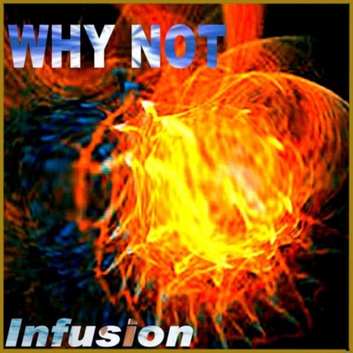 Play Infusion by Why Not on Amazon Music