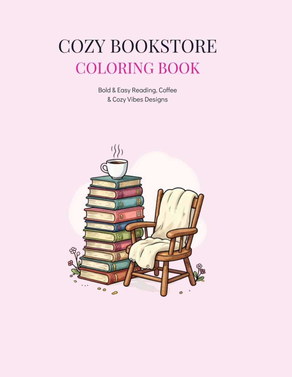 COZY BOOKSTORE: Bold & Easy Reading, Coffee & Cozy Vibes Designs