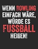  Bowling Scorebuch: Trainingstagebuch für dein Bowlingtraining und deine Bowlingspiele ♦ Führe Protokoll, notiere jeden Strike, Spare und deine ... A4+ Format ♦ Motiv: Bowling vs Fussball