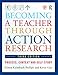 Becoming a Teacher through Action Research: Process, Context, and Self-Study