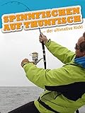  Spinnfischen auf Thunfisch - Der ultimative Kick