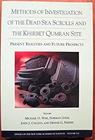 Methods of Investigation of the Dead Sea Scrolls and the Khirbet Qumran Site: Present Realities and Future Prospects (Annals of the New York Academy) 0897667948 Book Cover