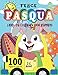 Felice Pasqua Libro Da Colorare Per Bambini: Pasqua e Primavera. 100 pagine da colorare per bambini. Libro da Colorare di Pasqua per Bambini da 2-6 ... coniglietto di Pasqua, uova, cestini…