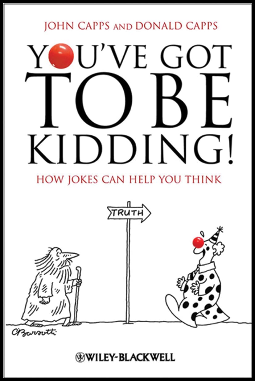 You've Got To Be Kidding!: How Jokes Can Help You Think