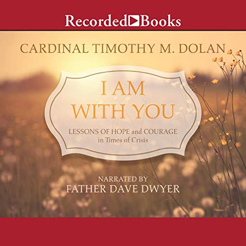 I Am with You by Cardinal Timothy M. Dolan episode artwork