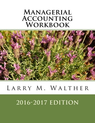 Managerial Accounting Workbook 2016-2017 Edition 1522720081 Book Cover