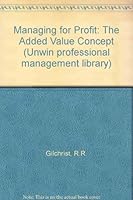 Managing for profit: The added value concept ([Unwin professional management library]) 0046580395 Book Cover