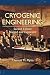 Cryogenic Engineering, Revised and Expanded