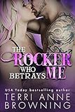 The Rocker Who Betrays Me (The Rocker Series Book 11)