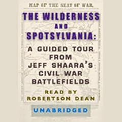 The Wilderness and Spotsylvania: A Guided Tour from Jeff Shaara's Civil War Battlefields cover art