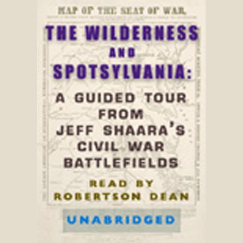 Cover art for The Wilderness and Spotsylvania: A Guided Tour from Jeff Shaara's Civil War Battlefields