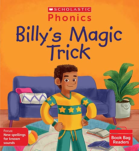 Scholastic Phonics for Little Wandle: Billy's Magic Trick (Set 13). Decodable phonic reader for Ages 4-6. Letters and Sounds Revised Phase 5. (Phonics Book Bag Readers)