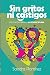 Sin Gritos Ni Castigos: Educando para la autodisciplina (Spanish Edition)