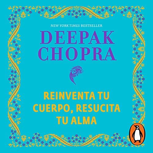 Reinventa tu cuerpo, resucita tu alma (Bestseller. Edición TD): Cómo crear un nuevo Yo