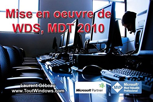 WDS et MDT 2010: Déploiement de Windows 7 SP1 et Office 2010