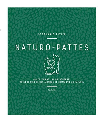 Télécharger Naturo-pattes: Prendre soin de nos animaux de compagnie au naturel PDF Ebook En Ligne