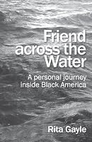 Friend Across the Water : A Personal Journey Inside Black America 1478244380 Book Cover