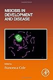  Meiosis in Development and Disease: Volume 151