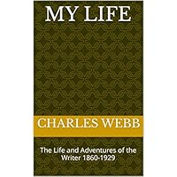 My Life, by Charles Webb