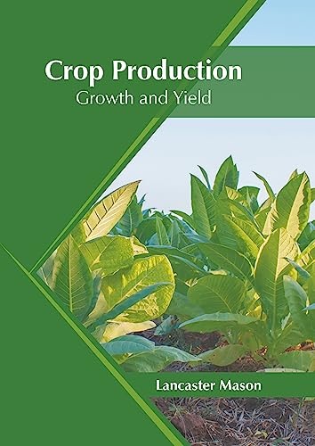 Crop Production: Growth and Yield