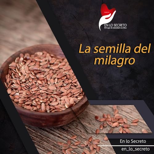 La semilla del milagro