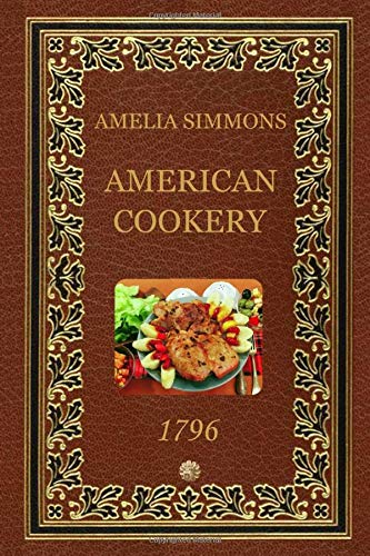 American Cookery 1796 1520177658 Book Cover