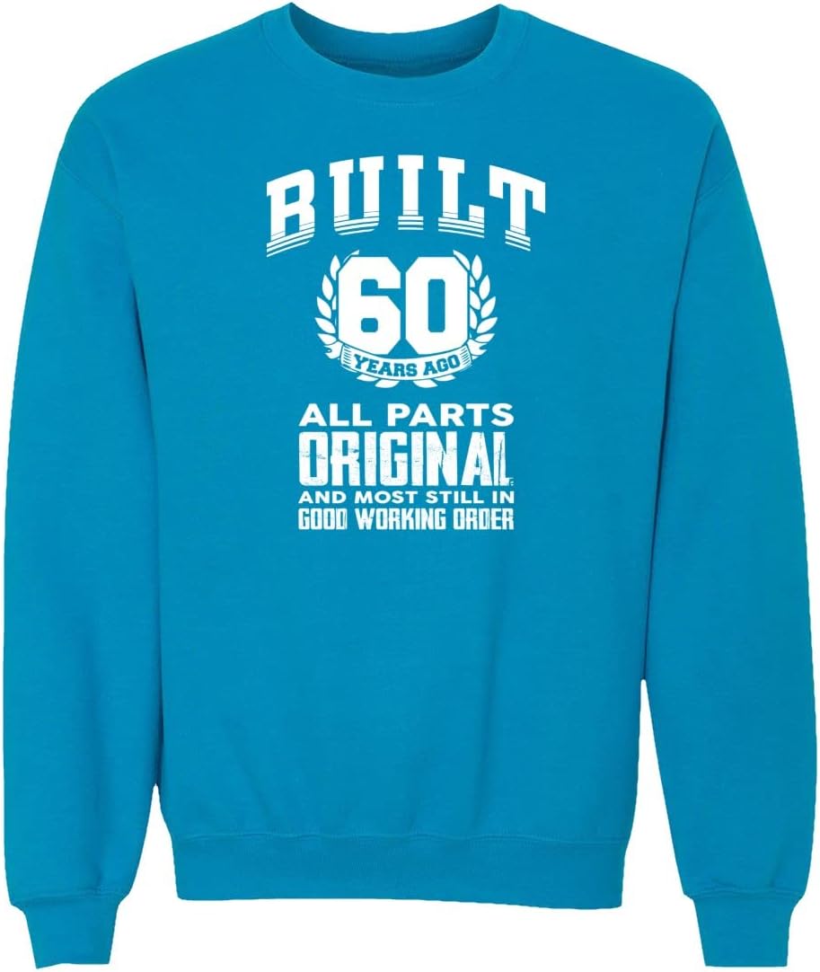 60th Birthday Built 60 Years Ago Funny Unisex Sweatshirt Crewneck Sweater (Sapphire, Small)