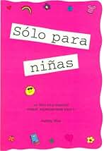 Solo Para Chicas/ Girls Rule: Un Libro Muy Especial Creado Especialmente Para Ninas / a Very Special Book Created Especially for Girls