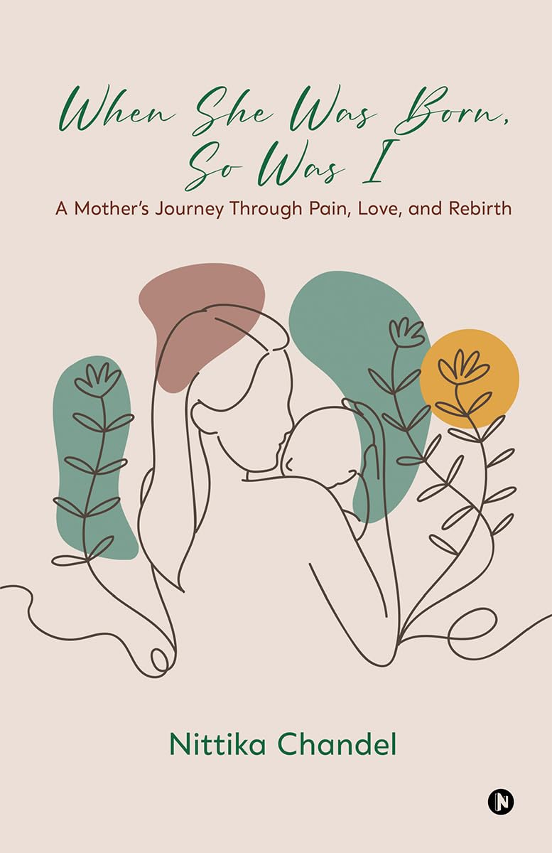 When She Was Born, So Was I: A Mother’s Journey Through Pain, Love, and Rebirth