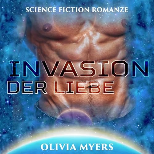 Invasion der Liebe [Invasion of Love] Audiolivro Por Olivia Myers capa