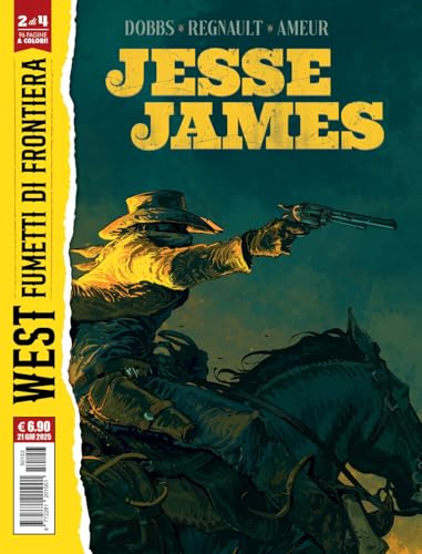 Jesse James. Wild Bill Hicock. West. Fumetti di frontiera (Vol. 2)